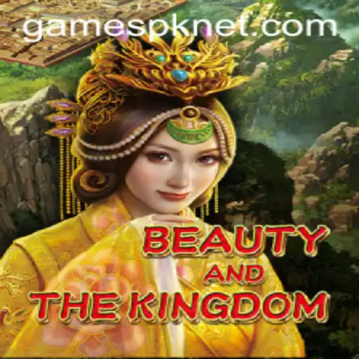 Discover the Enchanting World of BeautyAndTheKingdom with GAMESPK